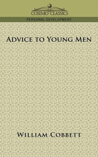 Advice to Young Men Cobbett William