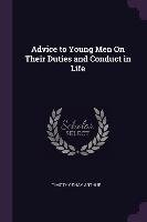 Advice to Young Men on Their Duties and Conduct in Life Timothy Shay Arthur