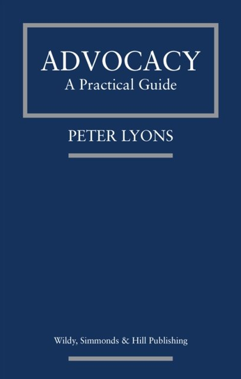 Advocacy: A Practical Guide Peter Lyons