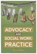 Advocacy and Social Work Practice Wilks Tom