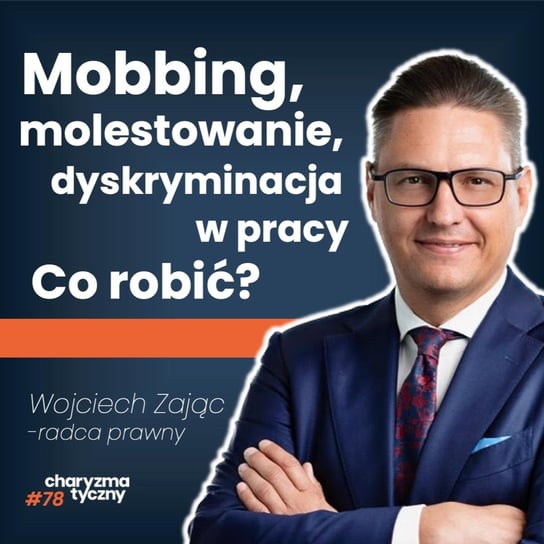 Adwokat radzi: Co robić, gdy Twój szef przekracza granice? - Podcast Charyzmatyczny - podcast - audiobook Straszak Dawid