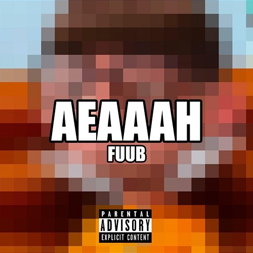 Aeaaah Fuub