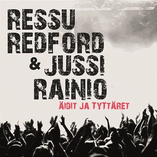 Äidit ja tyttäret Ressu Redford & Jussi Rainio