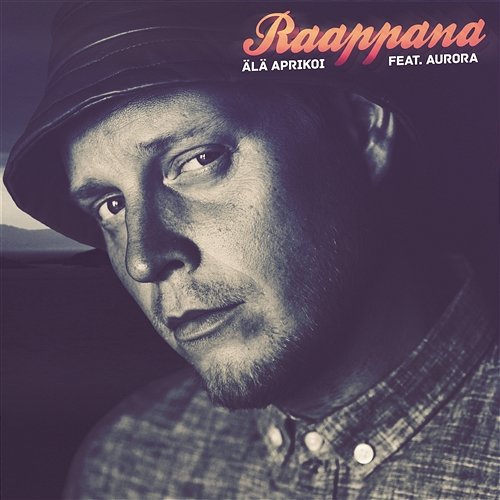 Älä aprikoi (feat. Aurora) Raappana