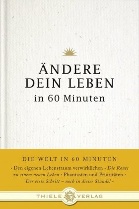 Ändere dein Leben in 60 Minuten Thiele Verlag, Thiele&Brandsttter Verlag Gmbh