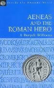 Aeneas and the Roman Hero Williams R., Williams Robert Deryck, Williams Deryck R.