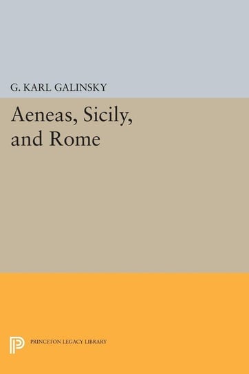 Aeneas, Sicily, and Rome Galinsky Karl