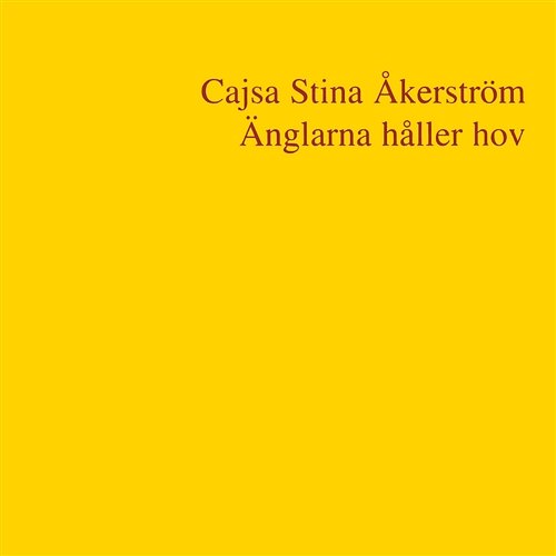 Änglarna håller hov Cajsa Stina Åkerström