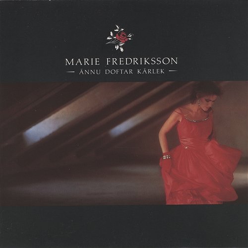 Ännu doftar kärlek Marie Fredriksson
