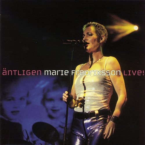 Äntligen - Marie Fredriksson Live! (2000) Marie Fredriksson