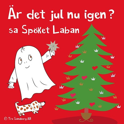 Är det jul nu igen? sa spöket Laban Lilla Spöket Laban och hans vänner, Inger Sandberg