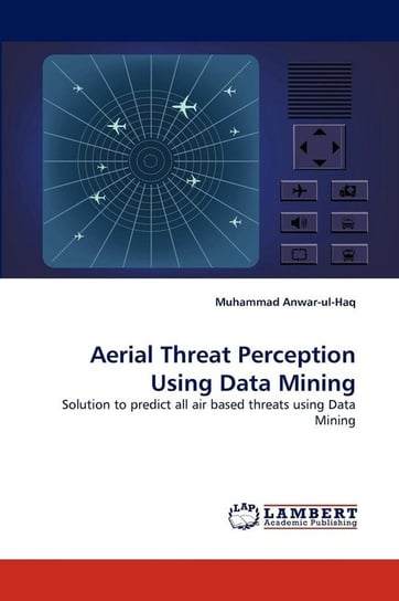 Aerial Threat Perception Using Data Mining Anwar-Ul-Haq Muhammad