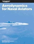 Aerodynamics for Naval Aviators: Navweps 00-80t-80 Hunt Hugh Harrison, Navy Naval Air Systems Command U. S.