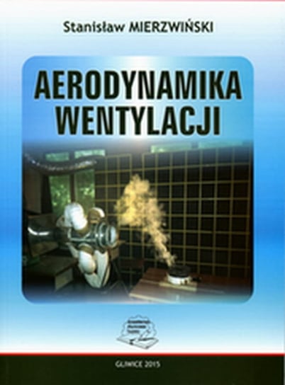 Aerodynamika wentylacji Stanisław Mierzwiński