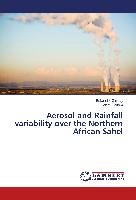 Aerosol and Rainfall variability over the Northern African Sahel Girmay Eskender, Goitom Kelem