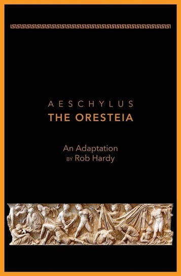 Aeschylus The Oresteia Hardy Rob