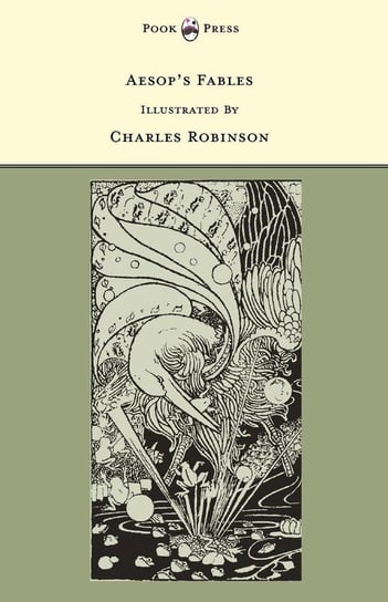 Aesop's Fables - Illustrated by Charles Robinson (The Banbury Cross Series) Pook Press