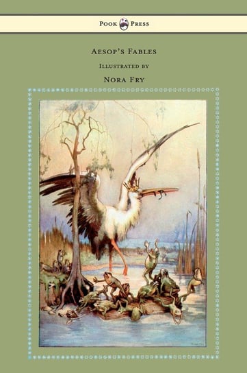 Aesop's Fables - Illustrated By Nora Fry Aesop