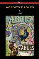 Aesop's Fables (Wisehouse Classics Edition) Aesop