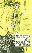 Aesthetes and Decadents of the 1890's: An Anthology of British Poetry and Prose Beckson Karl