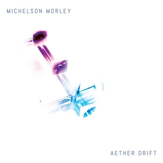 Aether Drift Morley Michelson