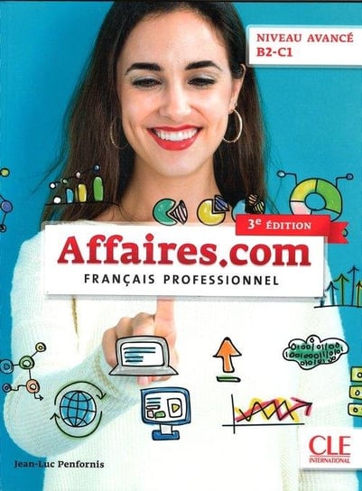 Affaires.com 3. Francais Professionnel. Niveau Avance B2-C1. Podręcznik + DVD Penfornis Jean-Luc