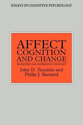 Affect, Cognition and Change: Re-Modelling Depressive Thought Taylor & Francis Ltd.