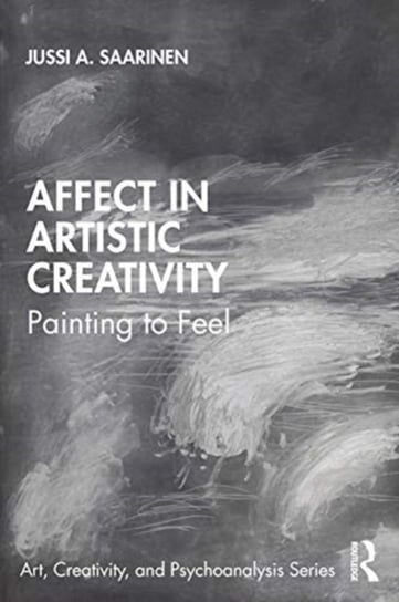 Affect in Artistic Creativity: Painting to Feel Jussi Saarinen