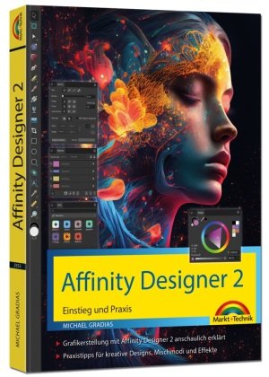 Affinity Designer 2 - Einstieg und Praxis für Windows Version - Die Anleitung Schritt für Schritt Markt + Technik