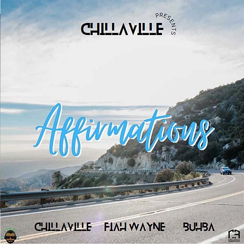 Affirmations ( ) Chillaville feat. Buhba Skeem Tribe, Fiah Wayne, Trey Skull