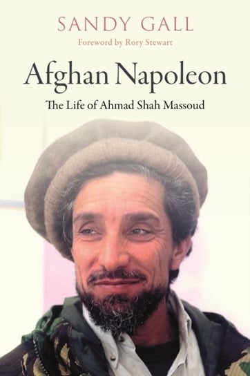 Afghan Napoleon - The Life of Ahmad Shah Massoud Opracowanie zbiorowe
