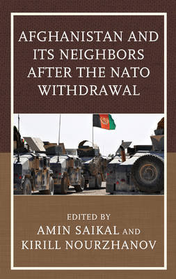 Afghanistan and Its Neighbors after the NATO Withdrawal Saikal Amin