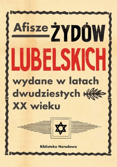 Afisze Żydów lubelskich wydane w latach dwudziestych XX wieku Łętocha Barbara, Głowicka Zofia, Jabłońska Izabela
