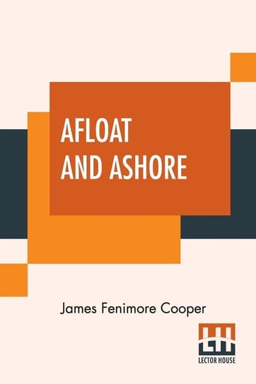 Afloat And Ashore Cooper James Fenimore