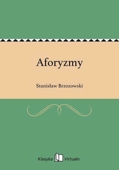 Aforyzmy Brzozowski Stanisław