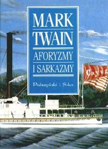 Aforyzmy i sarkazmy Twain Mark