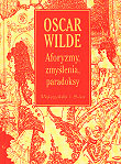 Aforyzmy zmyślenia Wilde Oscar