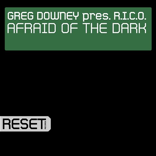 Afraid Of The Dark Greg Downey & R.I.C.O.