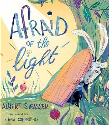 Afraid of the Light: A Story about Facing Your Fears Shambhala Publications Inc