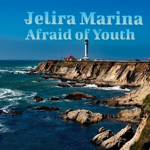 Afraid of Youth Jelira Marina