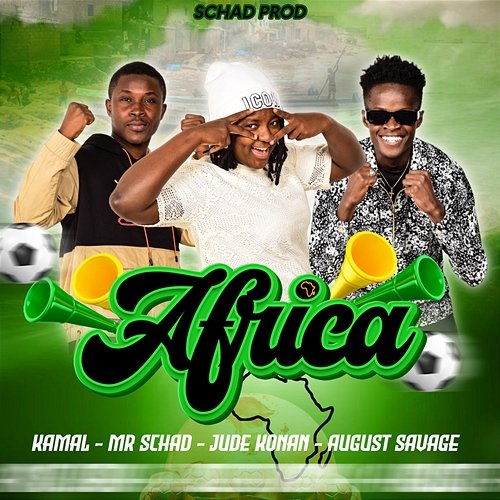 Africa Mr Schad, Jude Konan, Kamal la releve feat. August Savage