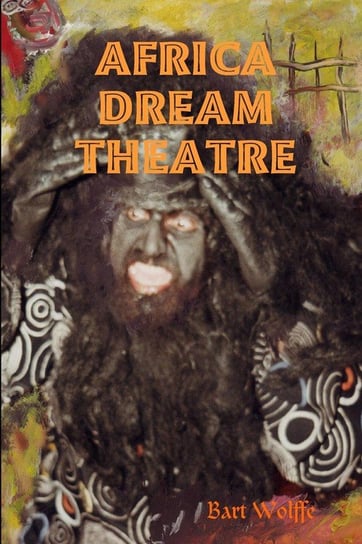 Africa Dream Theatre Wolffe Bart