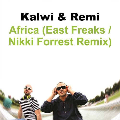 Africa (East Freaks & Nikki Forrest Remix) Kalwi & Remi