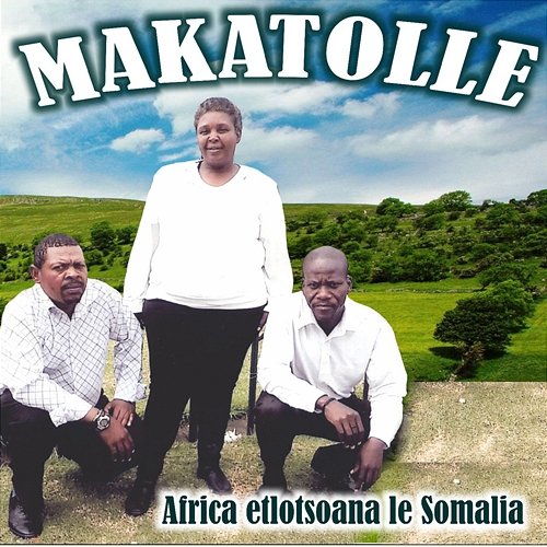 Africa Etlotsoana Le Somalia Makatolle