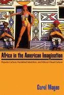 Africa in the American Imagination Magee Carol
