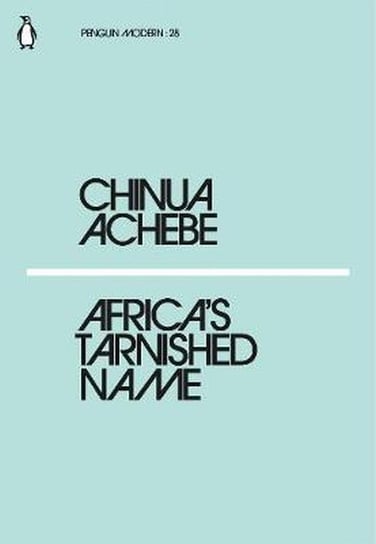 Africa's Tarnished Name Achebe Chinua