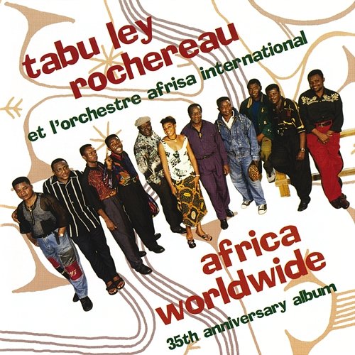 Africa Worldwide: 35th Anniversary Album Tabu Ley Rochereau, L'Orchestre Afrisa International