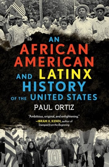 African American and Latinx History of the United States Ortiz Paul