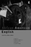 African-American English: Structure, History and Use Mufwene S.