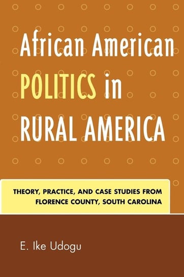 African American Politics in Rural America Udogu E. Ike
